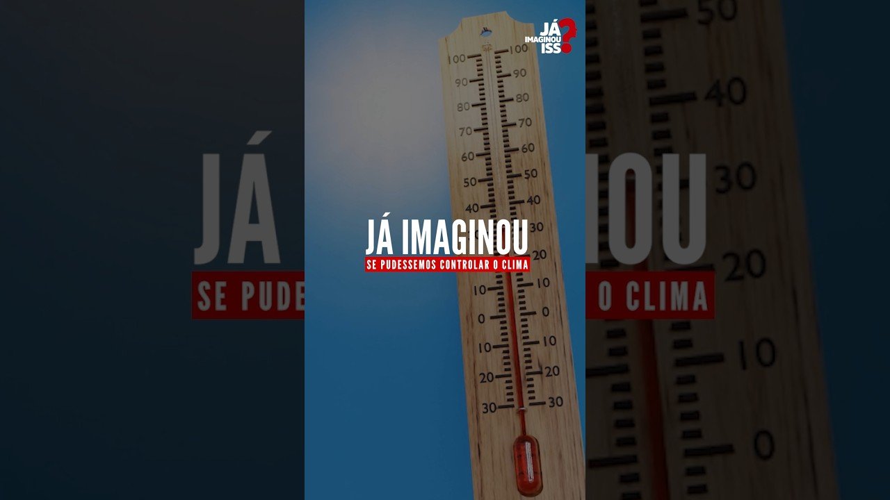J&aacute; imaginou se pudessemos controlar o clima?