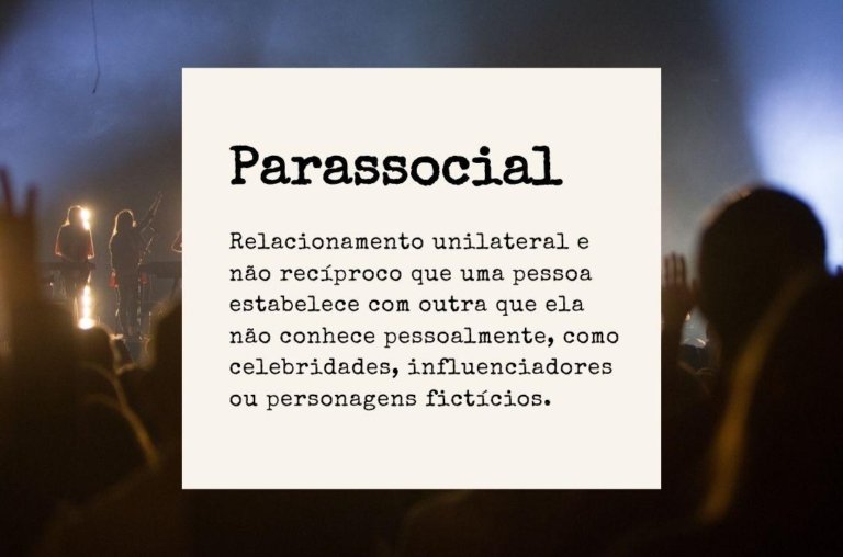 "Parassocial" é a palavra do ano do Dicionário de Cambridge